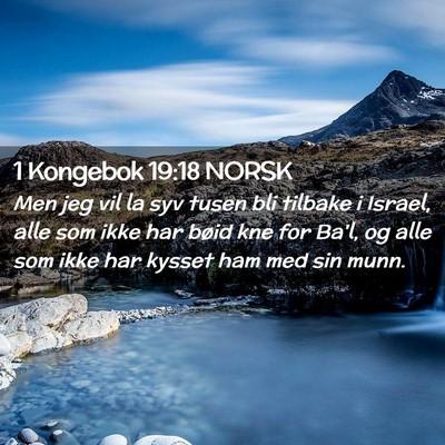 Picture 02 - 1 Kongebok 19:18 NORSK - Men jeg vil la syv tusen bli tilbake i Israel, - Bible Verse Picture