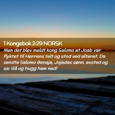 Picture 02 - 1 Kongebok 2:29 NORSK - Men det blev meldt kong Salomo at Joab var - Bible Verse Picture