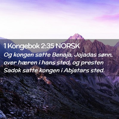 Picture 02 - 1 Kongebok 2:35 NORSK - Og kongen satte Benaja, Jojadas sønn, over - Bible Verse Picture
