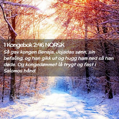 Picture 02 - 1 Kongebok 2:46 NORSK - Så gav kongen Benaja, Jojadas sønn, sin - Bible Verse Picture