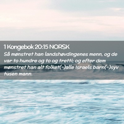 Picture 02 - 1 Kongebok 20:15 NORSK - Så mønstret han landshøvdingenes menn, og de - Bible Verse Picture