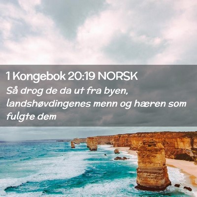 Picture 02 - 1 Kongebok 20:19 NORSK - Så drog de da ut fra byen, landshøvdingenes - Bible Verse Picture