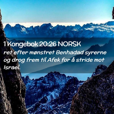 Picture 02 - 1 Kongebok 20:26 NORSK - ret efter mønstret Benhadad syrerne og drog frem - Bible Verse Picture