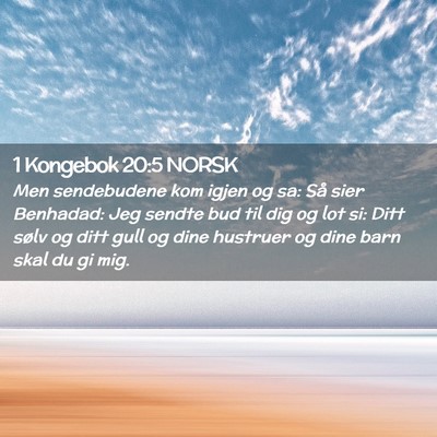 Picture 02 - 1 Kongebok 20:5 NORSK - Men sendebudene kom igjen og sa: Så sier - Bible Verse Picture