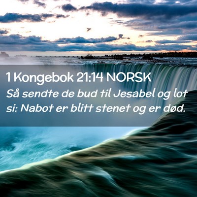 Picture 02 - 1 Kongebok 21:14 NORSK - Så sendte de bud til Jesabel og lot si: Nabot er - Bible Verse Picture