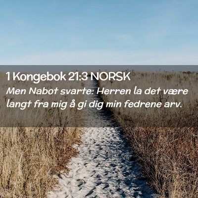 Picture 02 - 1 Kongebok 21:3 NORSK - Men Nabot svarte: Herren la det være langt fra - Bible Verse Picture