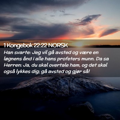 Picture 02 - 1 Kongebok 22:22 NORSK - Han svarte: Jeg vil gå avsted og være en - Bible Verse Picture