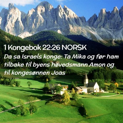 Picture 02 - 1 Kongebok 22:26 NORSK - Da sa Israels konge: Ta Mika og før ham tilbake - Bible Verse Picture