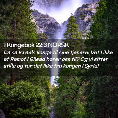 Picture 02 - 1 Kongebok 22:3 NORSK - Da sa Israels konge til sine tjenere: Vet I ikke - Bible Verse Picture