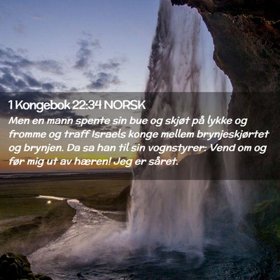Picture 02 - 1 Kongebok 22:34 NORSK - Men en mann spente sin bue og skjøt på lykke og - Bible Verse Picture