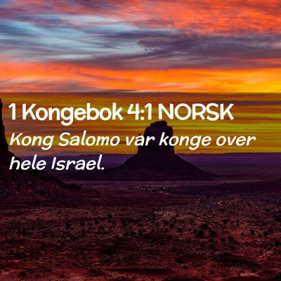 Picture 02 - 1 Kongebok 4:1 NORSK - Kong Salomo var konge over hele - Bible Verse Picture
