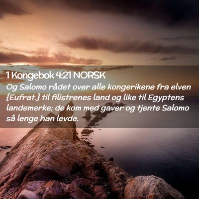 Picture 02 - 1 Kongebok 4:21 NORSK - Og Salomo rådet over alle kongerikene fra elven - Bible Verse Picture