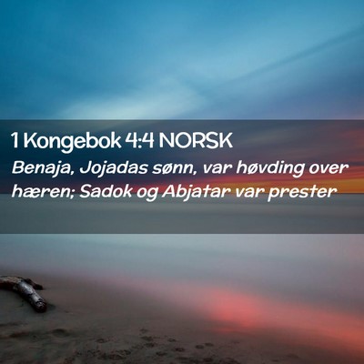 Picture 02 - 1 Kongebok 4:4 NORSK - Benaja, Jojadas sønn, var høvding over hæren; - Bible Verse Picture