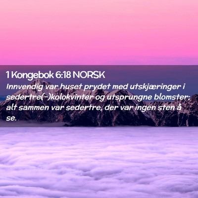 Picture 02 - 1 Kongebok 6:18 NORSK - Innvendig var huset prydet med utskjæringer i - Bible Verse Picture