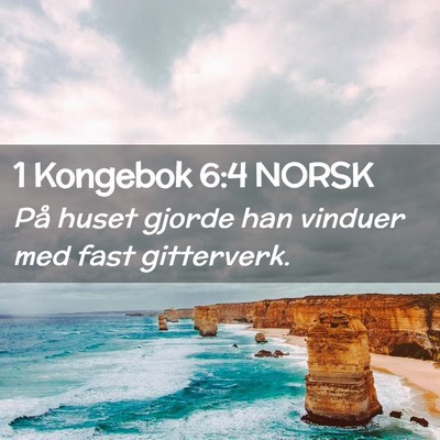 Picture 02 - 1 Kongebok 6:4 NORSK - På huset gjorde han vinduer med fast - Bible Verse Picture