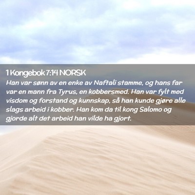 Picture 02 - 1 Kongebok 7:14 NORSK - Han var sønn av en enke av Naftali stamme, og - Bible Verse Picture