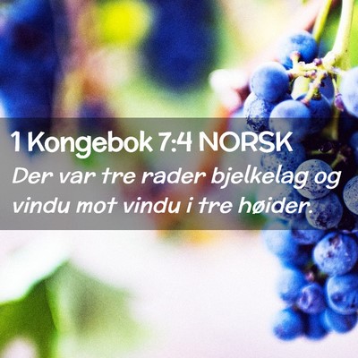 Picture 02 - 1 Kongebok 7:4 NORSK - Der var tre rader bjelkelag og vindu mot vindu i - Bible Verse Picture