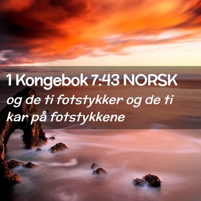 Picture 02 - 1 Kongebok 7:43 NORSK - og de ti fotstykker og de ti kar på - Bible Verse Picture