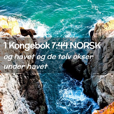 Picture 02 - 1 Kongebok 7:44 NORSK - og havet og de tolv okser under - Bible Verse Picture
