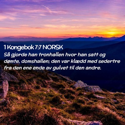 Picture 02 - 1 Kongebok 7:7 NORSK - Så gjorde han tronhallen hvor han satt og - Bible Verse Picture