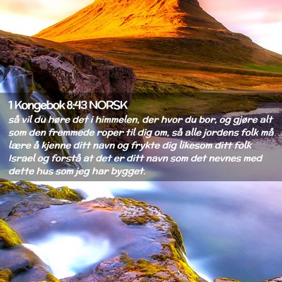 Picture 02 - 1 Kongebok 8:43 NORSK - så vil du høre det i himmelen, der hvor du bor, - Bible Verse Picture