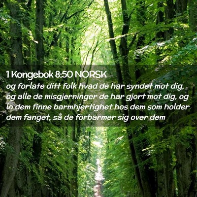 Picture 02 - 1 Kongebok 8:50 NORSK - og forlate ditt folk hvad de har syndet mot dig, - Bible Verse Picture