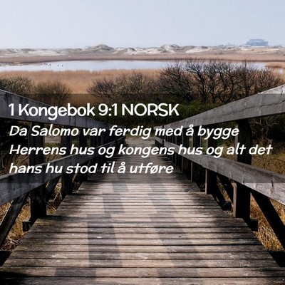 Picture 02 - 1 Kongebok 9:1 NORSK - Da Salomo var ferdig med å bygge Herrens hus og - Bible Verse Picture