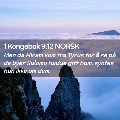 Picture 02 - 1 Kongebok 9:12 NORSK - Men da Hiram kom fra Tyrus for å se på de byer - Bible Verse Picture