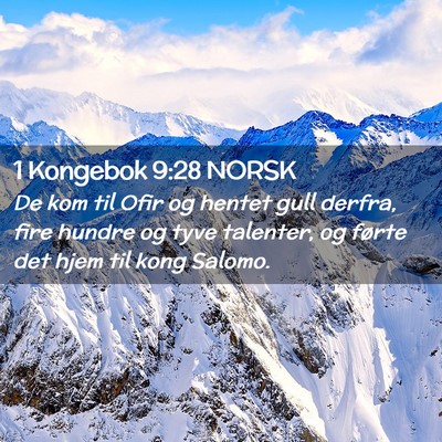 Picture 02 - 1 Kongebok 9:28 NORSK - De kom til Ofir og hentet gull derfra, fire - Bible Verse Picture