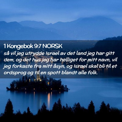 Picture 02 - 1 Kongebok 9:7 NORSK - så vil jeg utrydde Israel av det land jeg har - Bible Verse Picture