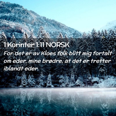 Picture 02 - 1 Korinter 1:11 NORSK - For det er av Kloes folk blitt mig fortalt om - Bible Verse Picture