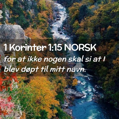 Picture 02 - 1 Korinter 1:15 NORSK - for at ikke nogen skal si at I blev døpt til - Bible Verse Picture