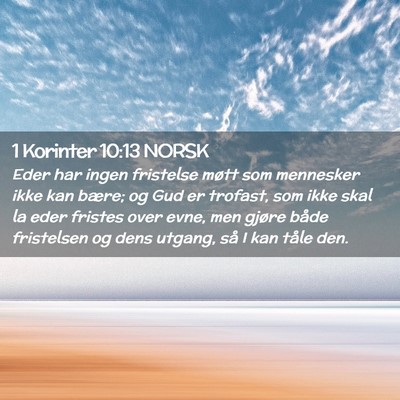 Picture 02 - 1 Korinter 10:13 NORSK - Eder har ingen fristelse møtt som mennesker ikke - Bible Verse Picture