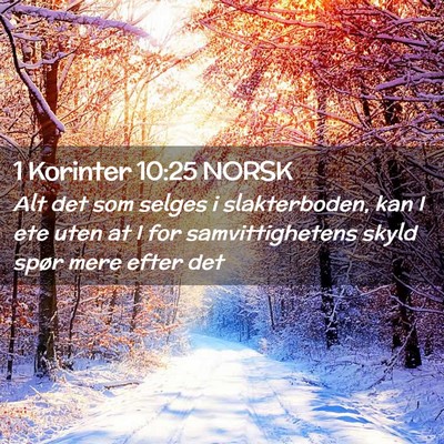 Picture 02 - 1 Korinter 10:25 NORSK - Alt det som selges i slakterboden, kan I ete uten - Bible Verse Picture
