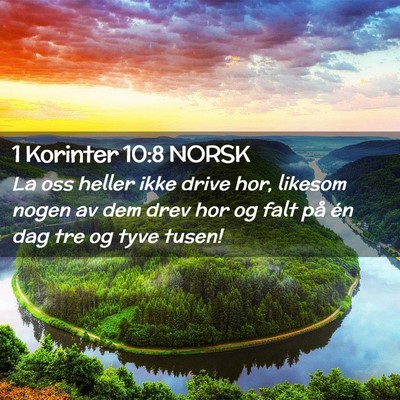 Picture 02 - 1 Korinter 10:8 NORSK - La oss heller ikke drive hor, likesom nogen av - Bible Verse Picture
