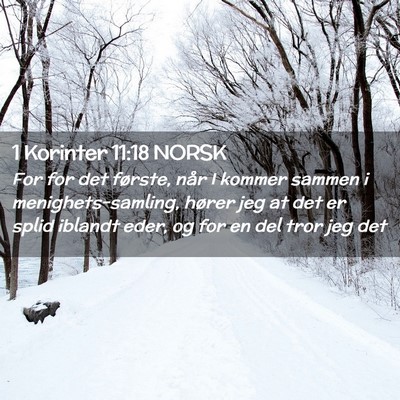 Picture 02 - 1 Korinter 11:18 NORSK - For for det første, når I kommer sammen i - Bible Verse Picture