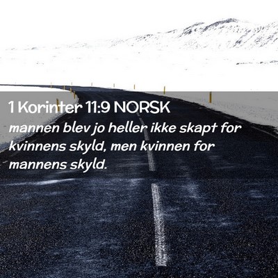 Picture 02 - 1 Korinter 11:9 NORSK - mannen blev jo heller ikke skapt for kvinnens - Bible Verse Picture