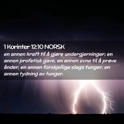 Picture 02 - 1 Korinter 12:10 NORSK - en annen kraft til å gjøre undergjerninger; en - Bible Verse Picture
