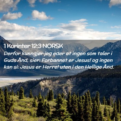 Picture 02 - 1 Korinter 12:3 NORSK - Derfor kunngjør jeg eder at ingen som taler i - Bible Verse Picture
