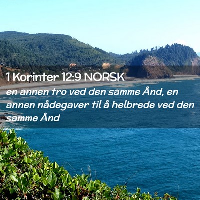 Picture 02 - 1 Korinter 12:9 NORSK - en annen tro ved den samme Ånd, en annen - Bible Verse Picture