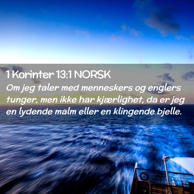 Picture 02 - 1 Korinter 13:1 NORSK - Om jeg taler med menneskers og englers tunger, - Bible Verse Picture