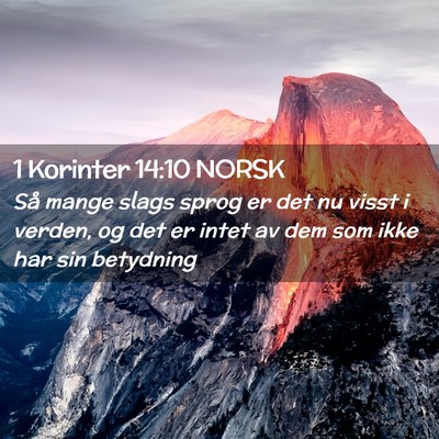 Picture 02 - 1 Korinter 14:10 NORSK - Så mange slags sprog er det nu visst i verden, - Bible Verse Picture