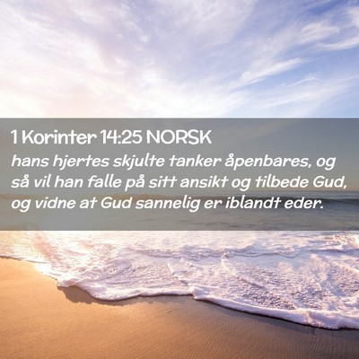 Picture 02 - 1 Korinter 14:25 NORSK - hans hjertes skjulte tanker åpenbares, og så - Bible Verse Picture