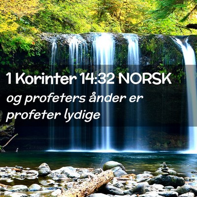 Picture 02 - 1 Korinter 14:32 NORSK - og profeters ånder er profeter - Bible Verse Picture