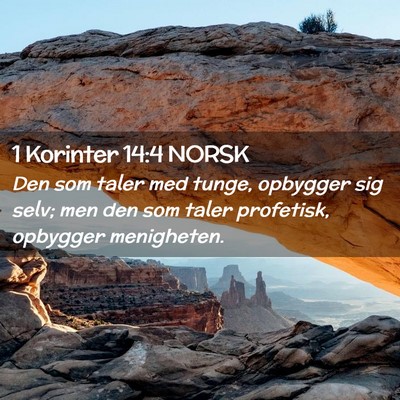 Picture 02 - 1 Korinter 14:4 NORSK - Den som taler med tunge, opbygger sig selv; men - Bible Verse Picture