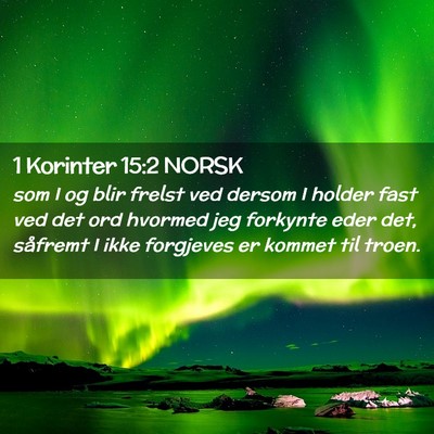 Picture 02 - 1 Korinter 15:2 NORSK - som I og blir frelst ved dersom I holder fast ved - Bible Verse Picture