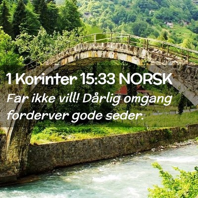 Picture 02 - 1 Korinter 15:33 NORSK - Far ikke vill! Dårlig omgang forderver gode - Bible Verse Picture