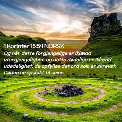 Picture 02 - 1 Korinter 15:54 NORSK - Og når dette forgjengelige er iklædd - Bible Verse Picture