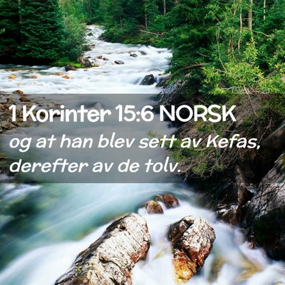 Picture 02 - 1 Korinter 15:6 NORSK - og at han blev sett av Kefas, derefter av de - Bible Verse Picture
