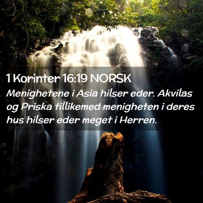 Picture 02 - 1 Korinter 16:19 NORSK - Menighetene i Asia hilser eder. Akvilas og Priska - Bible Verse Picture